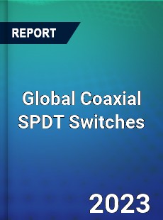 Global Coaxial SPDT Switches Industry