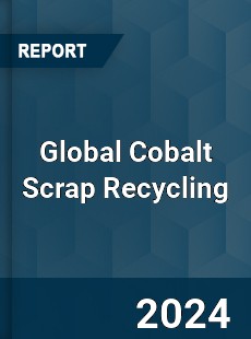 Global Cobalt Scrap Recycling Industry