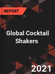 Global Cocktail Shakers Market