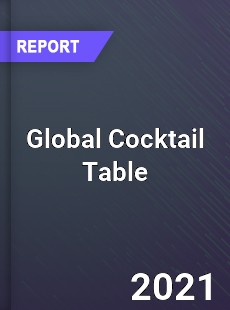 Global Cocktail Table Market