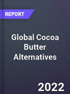 Global Cocoa Butter Alternatives Market