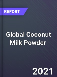 Global Coconut Milk Powder Market