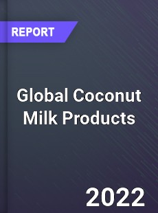 Global Coconut Milk Products Market