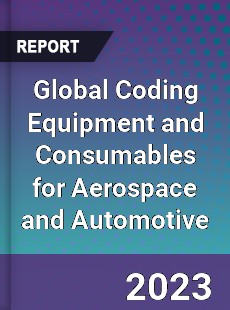 Global Coding Equipment and Consumables for Aerospace and Automotive Industry