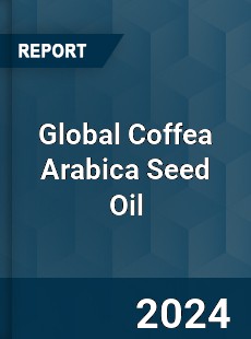 Global Coffea Arabica Seed Oil Market