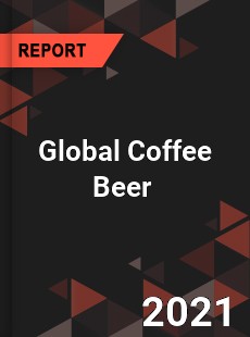 Global Coffee Beer Market