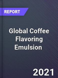 Global Coffee Flavoring Emulsion Market