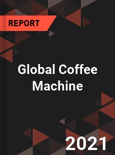 Global Coffee Machine Market