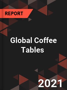 Global Coffee Tables Market