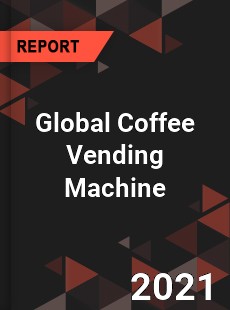 Global Coffee Vending Machine Market