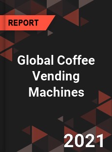 Global Coffee Vending Machines Market