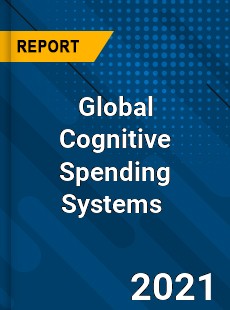 Global Cognitive Spending Systems Market