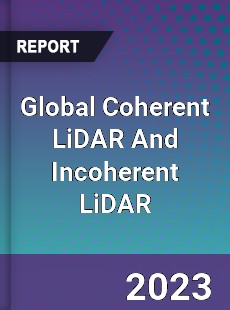 Global Coherent LiDAR And Incoherent LiDAR Industry