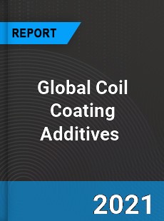 Global Coil Coating Additives Market