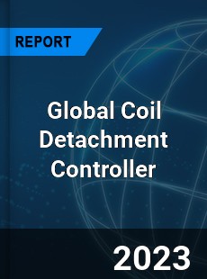 Global Coil Detachment Controller Industry