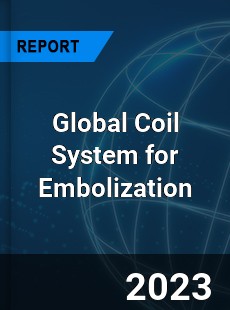 Global Coil System for Embolization Industry