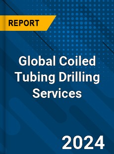 Global Coiled Tubing Drilling Services Market