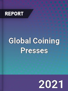 Global Coining Presses Market