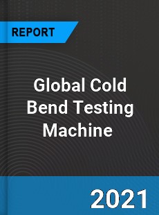 Global Cold Bend Testing Machine Market