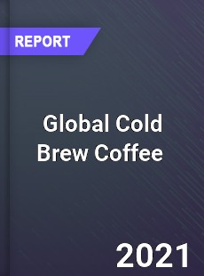 Global Cold Brew Coffee Market