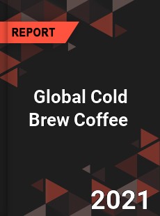 Global Cold Brew Coffee Market