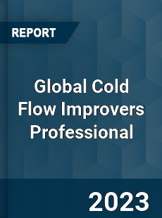 Global Cold Flow Improvers Professional Market