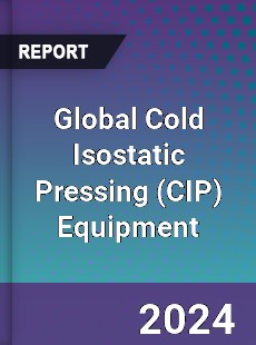 Global Cold Isostatic Pressing Equipment Outlook