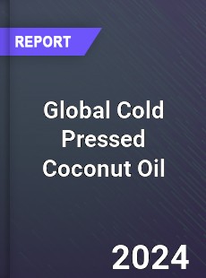 Global Cold Pressed Coconut Oil Industry