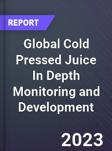 Global Cold Pressed Juice In Depth Monitoring and Development Analysis