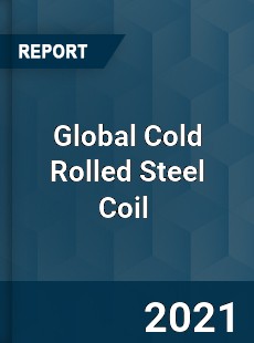 Global Cold Rolled Steel Coil Market