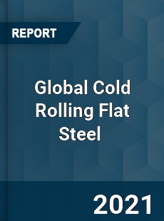 Global Cold Rolling Flat Steel Market