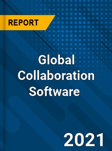 Global Collaboration Software Market