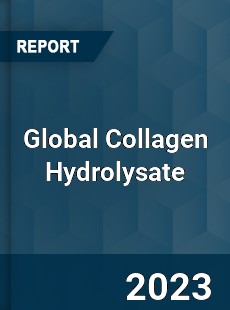 Global Collagen Hydrolysate Market