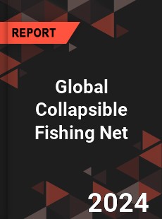 Global Collapsible Fishing Net Industry