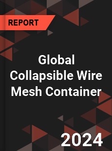 Global Collapsible Wire Mesh Container Industry