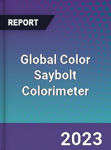 Global Color Saybolt Colorimeter Industry