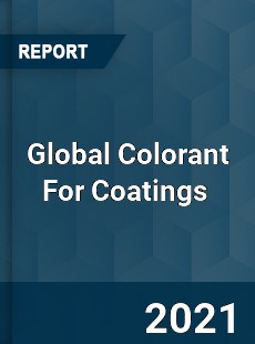 Global Colorant For Coatings Market