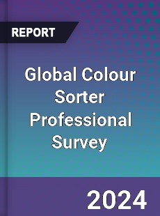 Global Colour Sorter Professional Survey Report