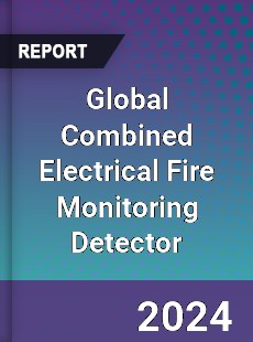 Global Combined Electrical Fire Monitoring Detector Industry