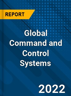 Global Command and Control Systems Market