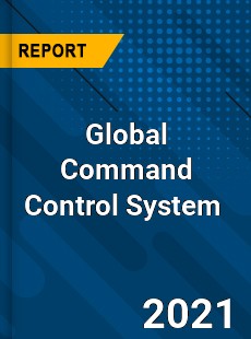 Global Command Control System Market