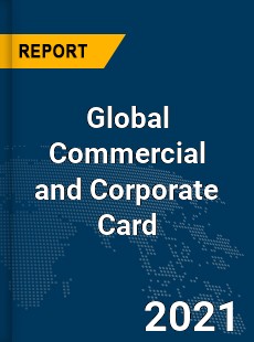 Commercial and Corporate Card Market