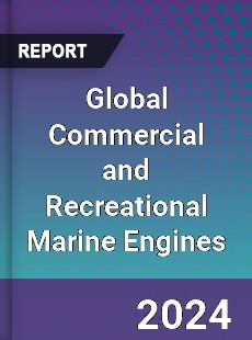 Global Commercial and Recreational Marine Engines Market