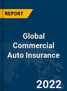 Global Commercial Auto Insurance Market