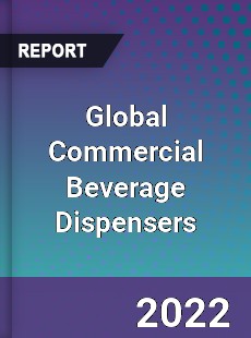 Global Commercial Beverage Dispensers Market