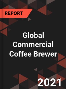 Global Commercial Coffee Brewer Market