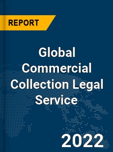 Global Commercial Collection Legal Service Market