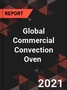 Global Commercial Convection Oven Market