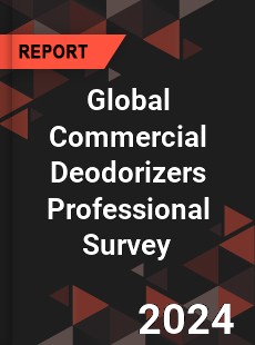 Global Commercial Deodorizers Professional Survey Report