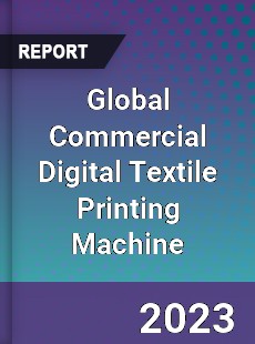 Global Commercial Digital Textile Printing Machine Industry